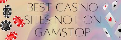 Discover Top Casino Sites Not on Gamstop -1812761513