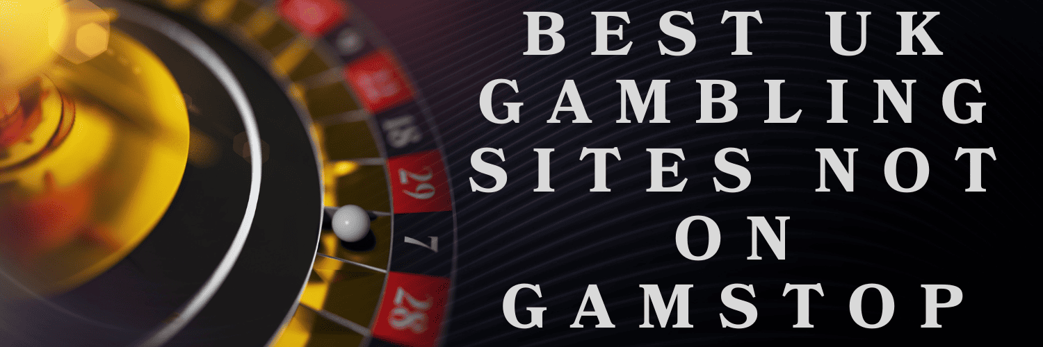 Discovering Casinos Not on Gamstop Your Guide to Freedom
