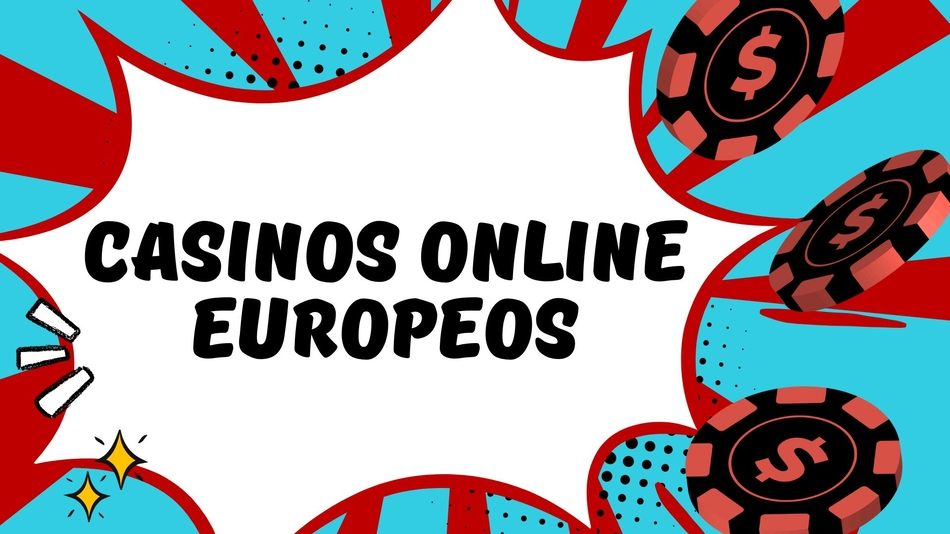 El Fascinante Mundo de los Casinos Online Europeos