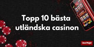 Utländska Casino En Djupgående Guide till Spelupplevelser Utöver Gränserna