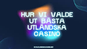 Utländska Casino En Djupgående Guide till Spelupplevelser