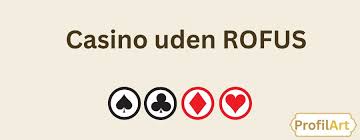 Bedste Casino Uden Om Rofus En Guide til Sikker Spiloplevelse