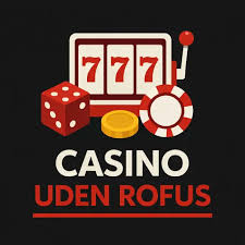 Live Casinoer Uden Rufus – Oplev Spændingen Uden Begrænsninger
