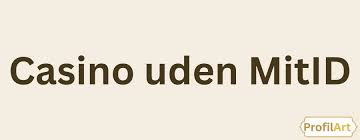 Udenlandske Casinoer Uden MitID Få Det Bedste Spiloplevelse