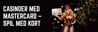 Casinoer med Mastercard En Guide til Sikker Spiloplevelse -400336637